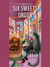 Cover image for Six Sweets Under